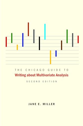 The Chicago Guide to Writing about Multivariate Analysis, Second Edition (Chicago Guides to Writing, Editing, and Publishing) von University of Chicago Press